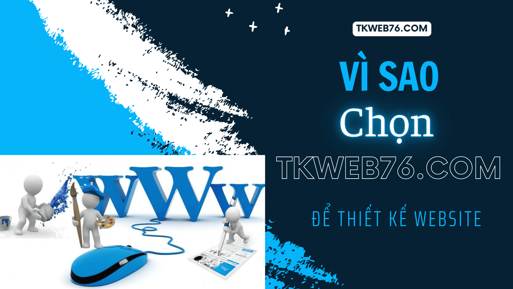 Vì sao chọn Tkweb76.com là nơi thiết kế website ở Quảng Ngãi?